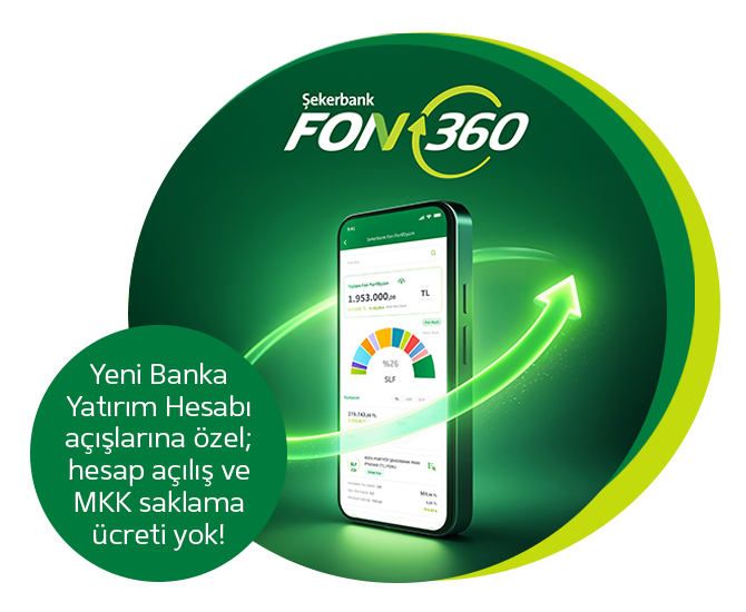 Tüm fonlar tek noktada, 360° kolaylık yanınızda.