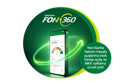 Tüm fonlar tek noktada, 360° kolaylık yanınızda.