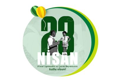 23 Nisan Ulusal Egemenlik ve Çocuk Bayramı Kutlu Olsun!