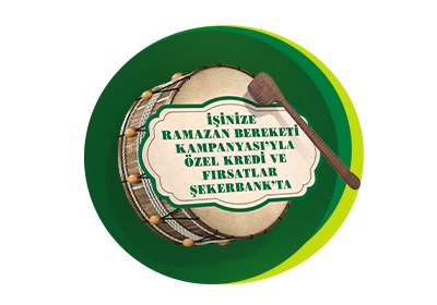 Şekerbank’tan işinize <br>Ramazan Bereketi Kampanyası!