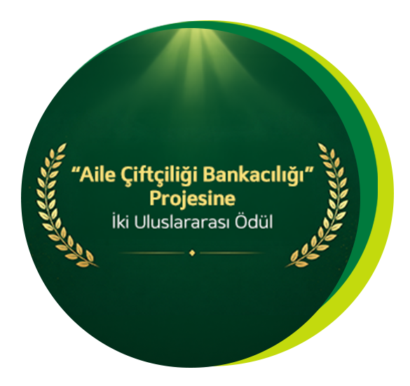“Aile Çiftçiliği Bankacılığı” projemizle uluslararası <br>ödüllerimize yenilerini ekledik